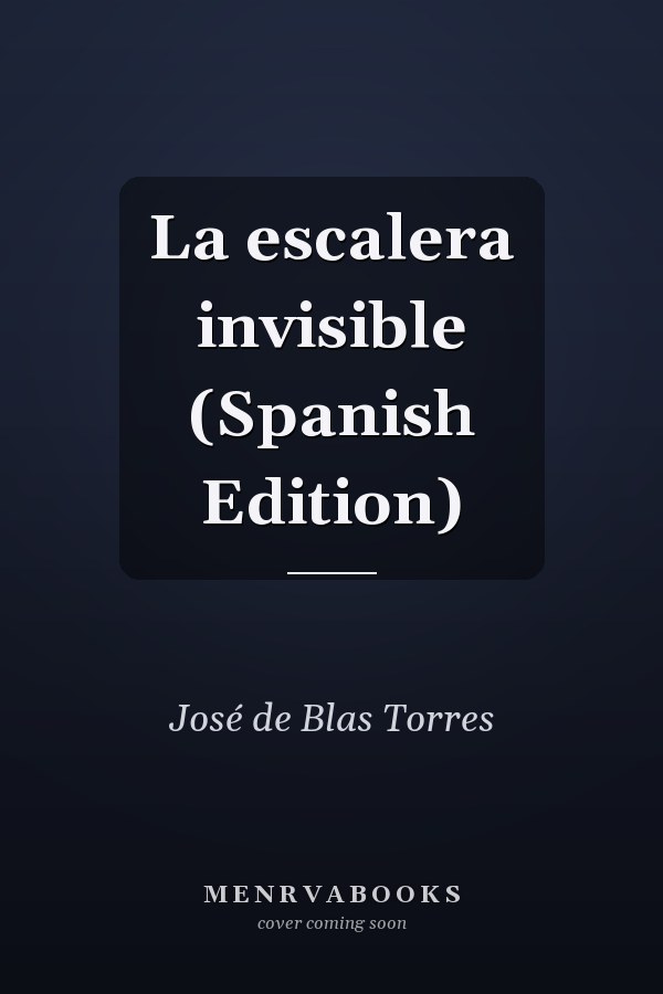 La escalera invisible (Spanish Edition)