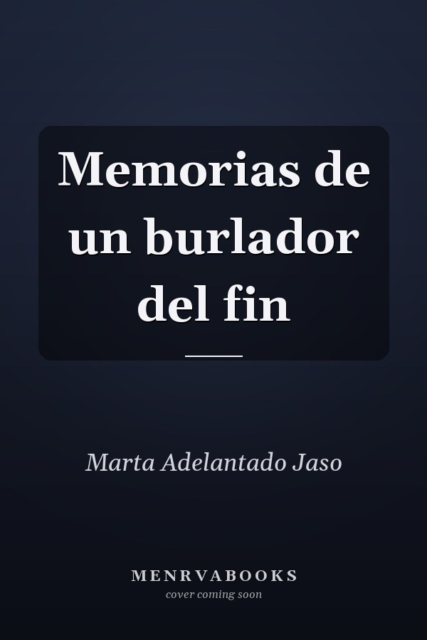 Memorias de un burlador del fin