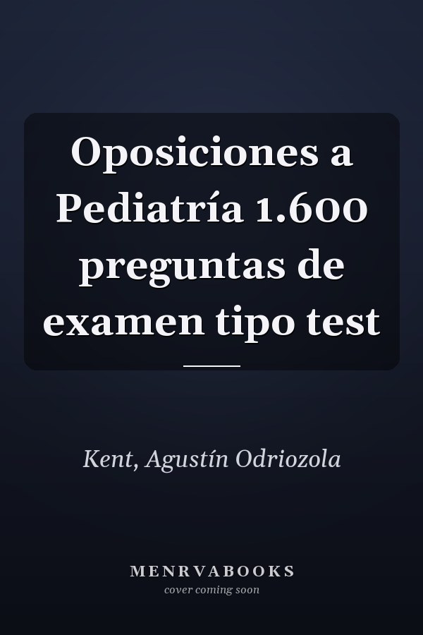 Oposiciones a Pediatría 1.600 preguntas de examen tipo test