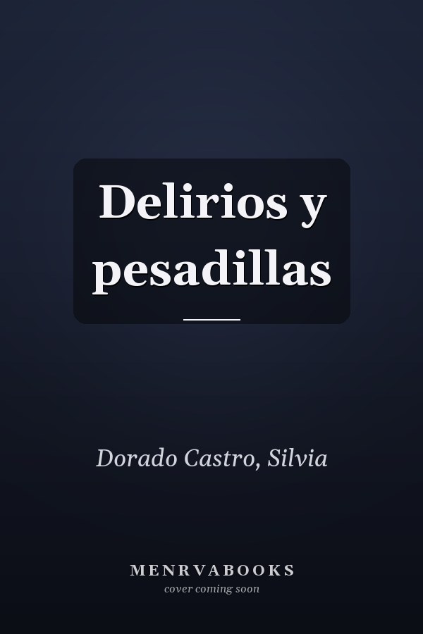 Delirios y pesadillas