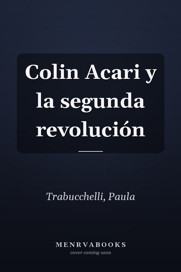Colin Acari y la segunda revolución