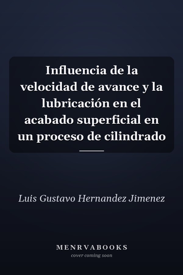 Influencia de la velocidad de avance y la lubricación en el acabado superficial en un proceso de cilindrado