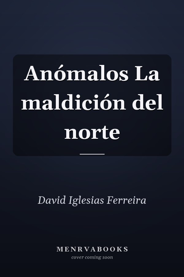 Anómalos La maldición del norte