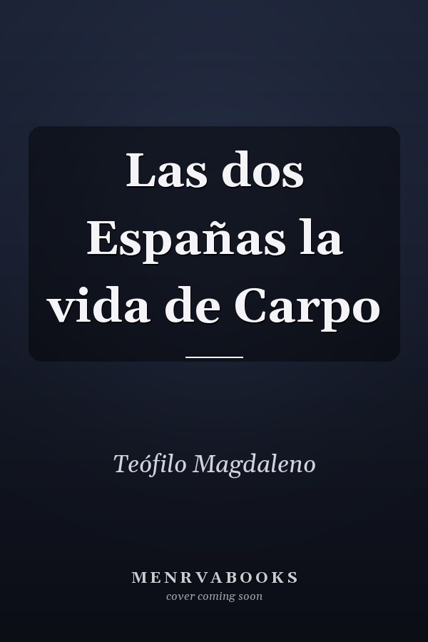 Las dos Españas la vida de Carpo