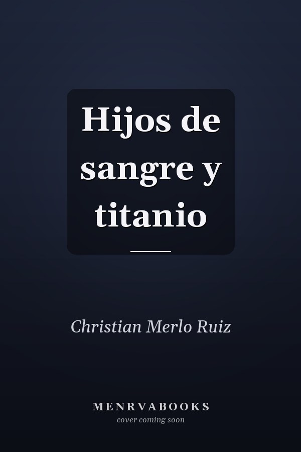 Hijos de sangre y titanio