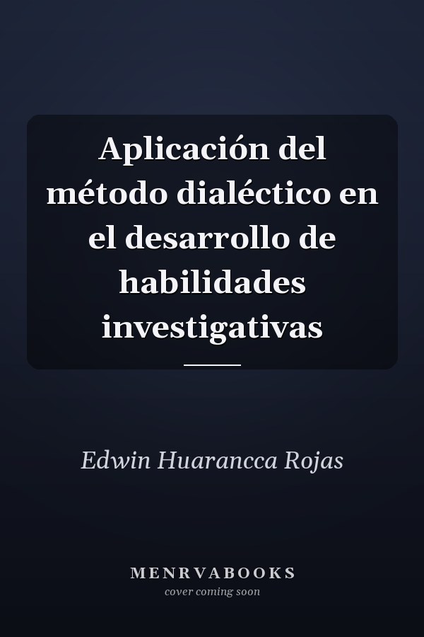 Aplicación del método dialéctico en el desarrollo de habilidades investigativas