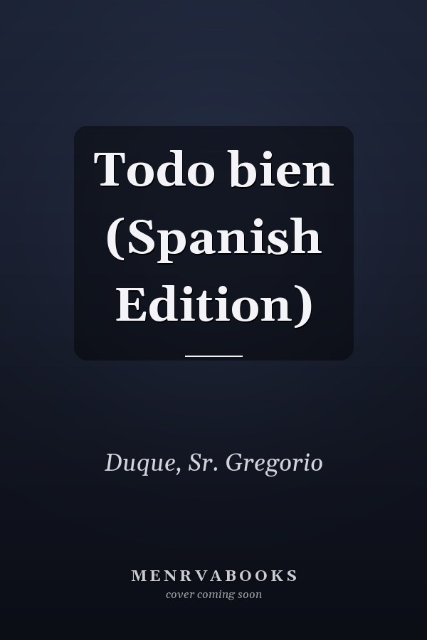 Todo bien (Spanish Edition)