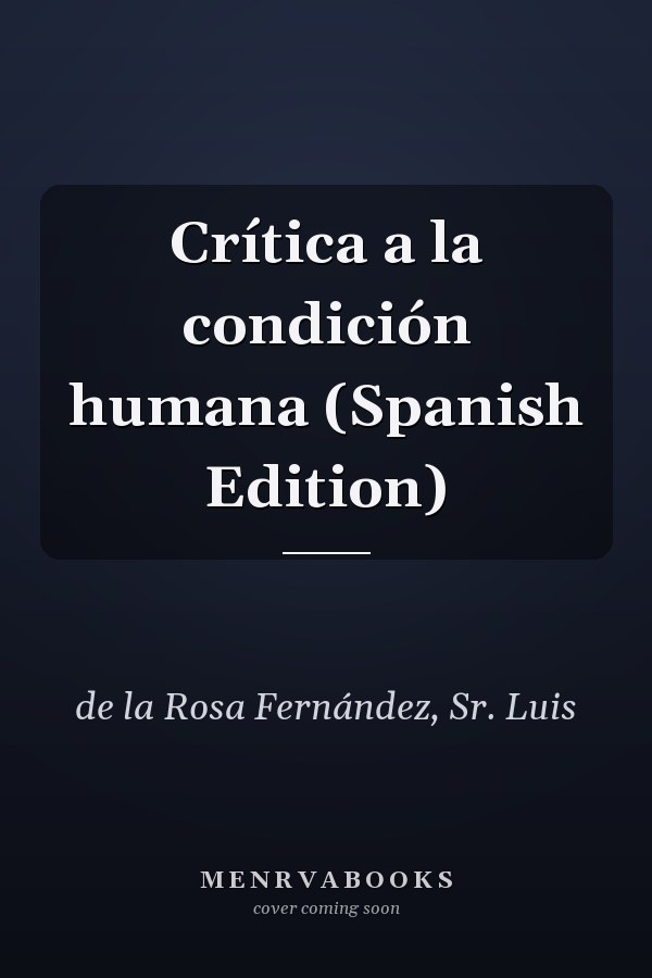 Crítica a la condición humana (Spanish Edition)
