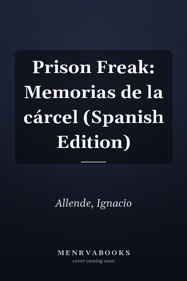 Prison Freak: Memorias de la cárcel (Spanish Edition)