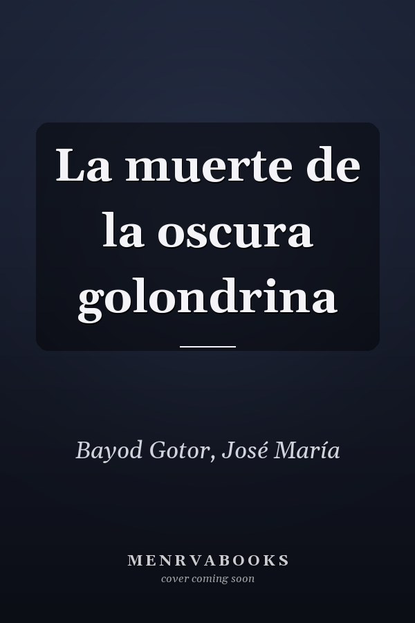 La muerte de la oscura golondrina