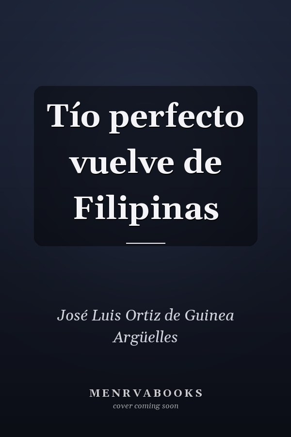 Tío perfecto vuelve de Filipinas