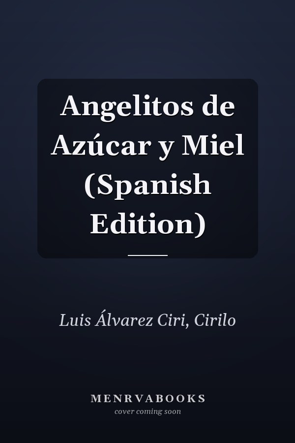 Angelitos de Azúcar y Miel (Spanish Edition)