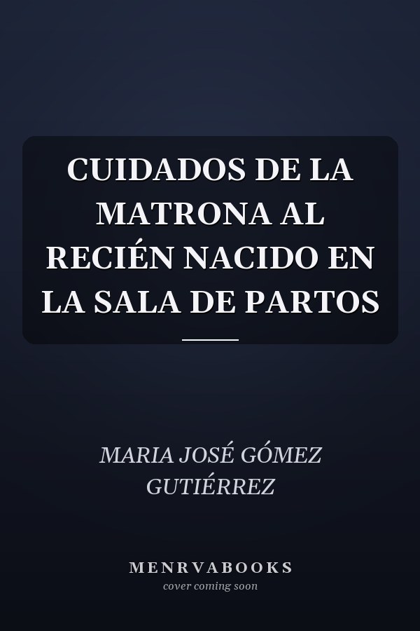 CUIDADOS DE LA MATRONA AL RECIÉN NACIDO EN LA SALA DE PARTOS