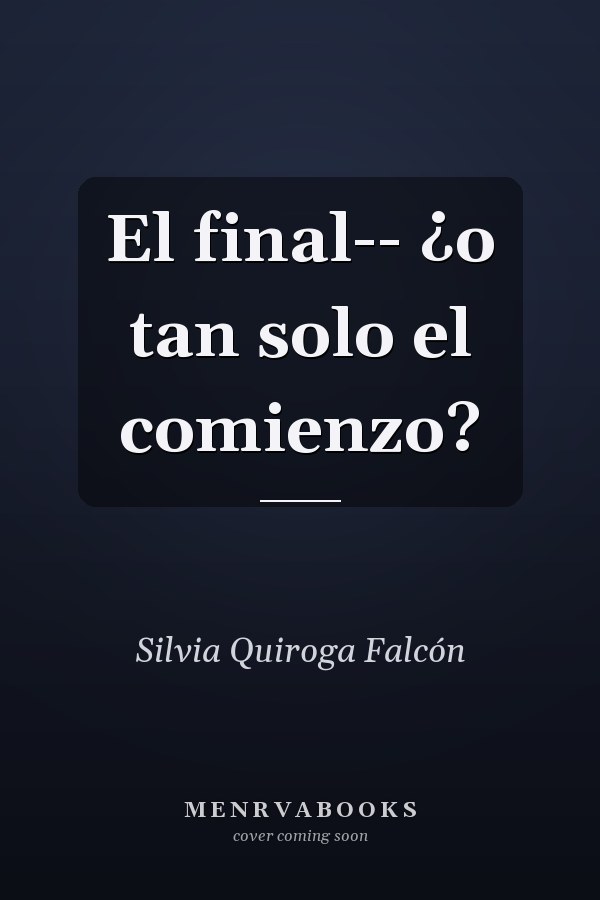 El final-- ¿o tan solo el comienzo?
