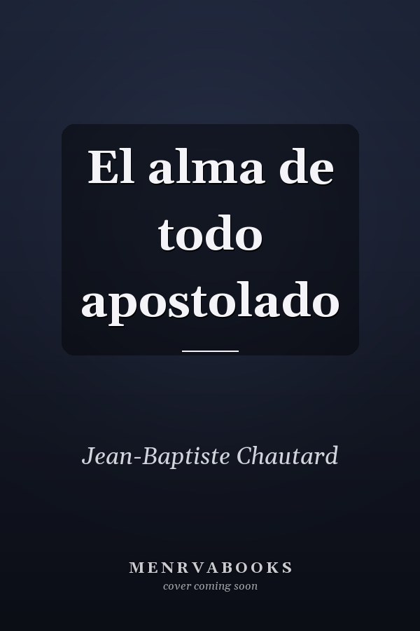 El alma de todo apostolado