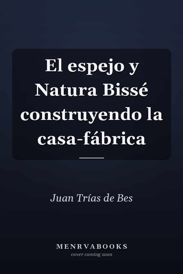 El espejo y Natura Bissé construyendo la casa-fábrica