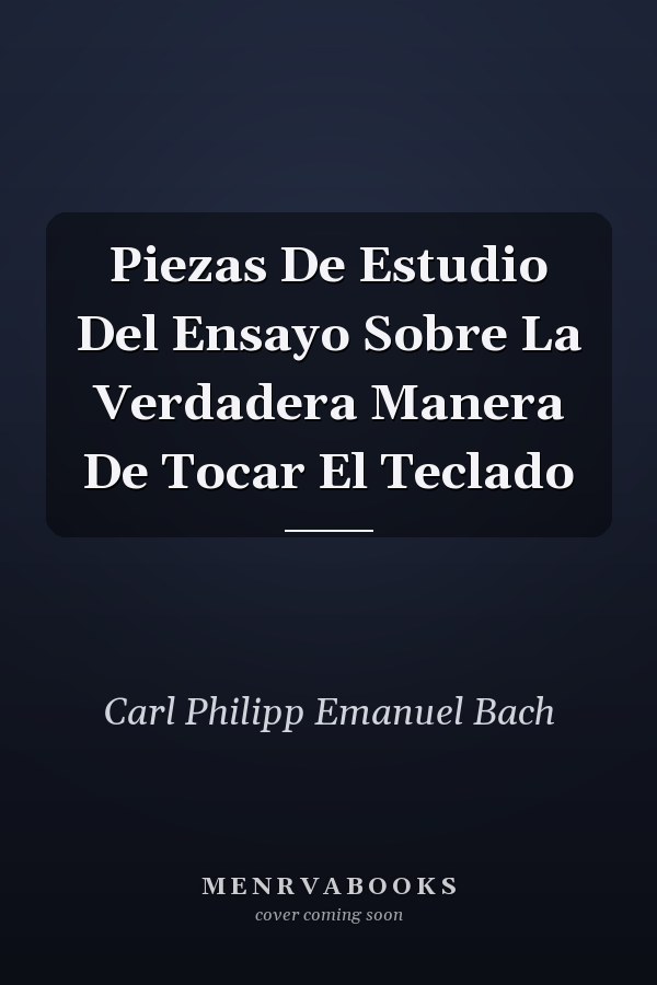 Piezas De Estudio Del Ensayo Sobre La Verdadera Manera De Tocar El Teclado