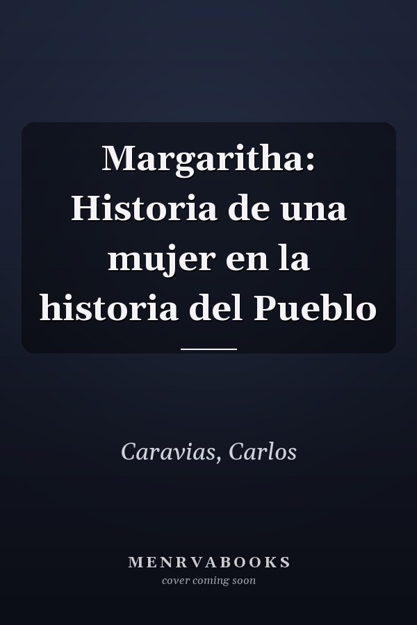 Margaritha: Historia de una mujer en la historia del Pueblo