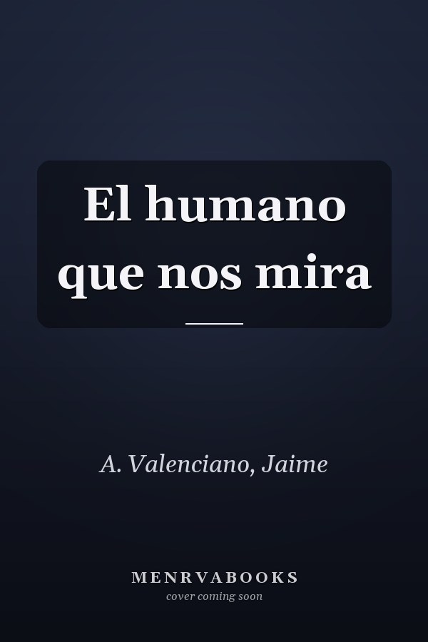 El humano que nos mira