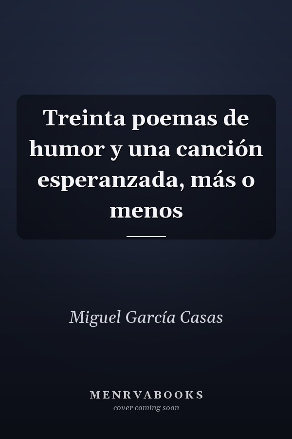 Treinta poemas de humor y una canción esperanzada, más o menos