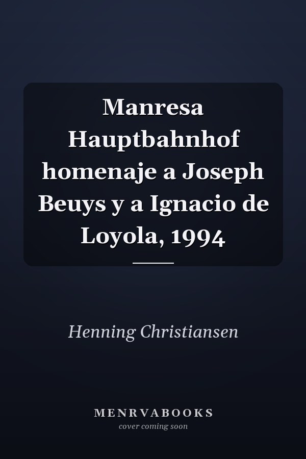 Manresa Hauptbahnhof homenaje a Joseph Beuys y a Ignacio de Loyola, 1994