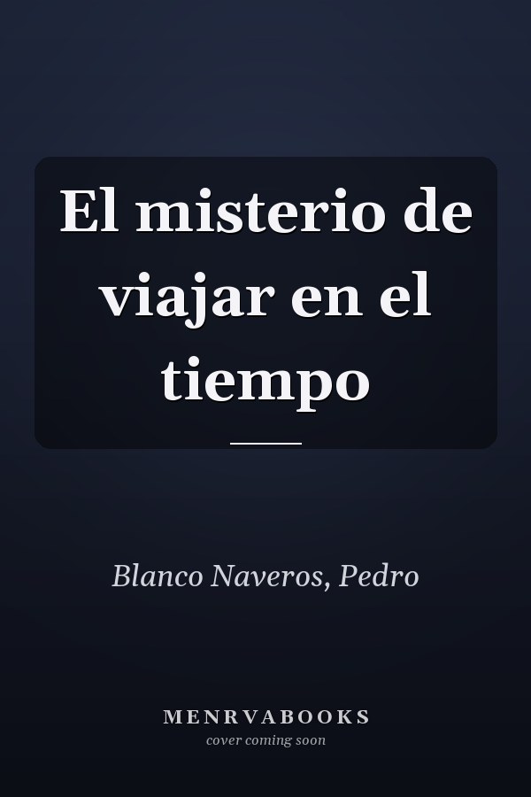 El misterio de viajar en el tiempo