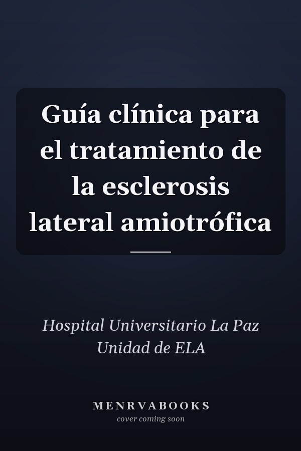 Guía clínica para el tratamiento de la esclerosis lateral amiotrófica