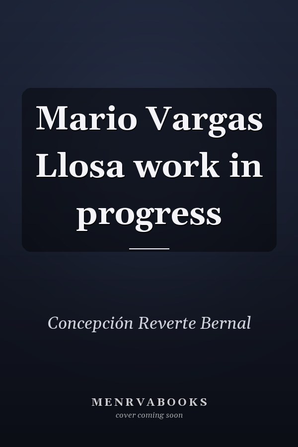 Mario Vargas Llosa work in progress