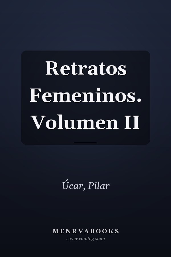 Retratos Femeninos. Volumen II