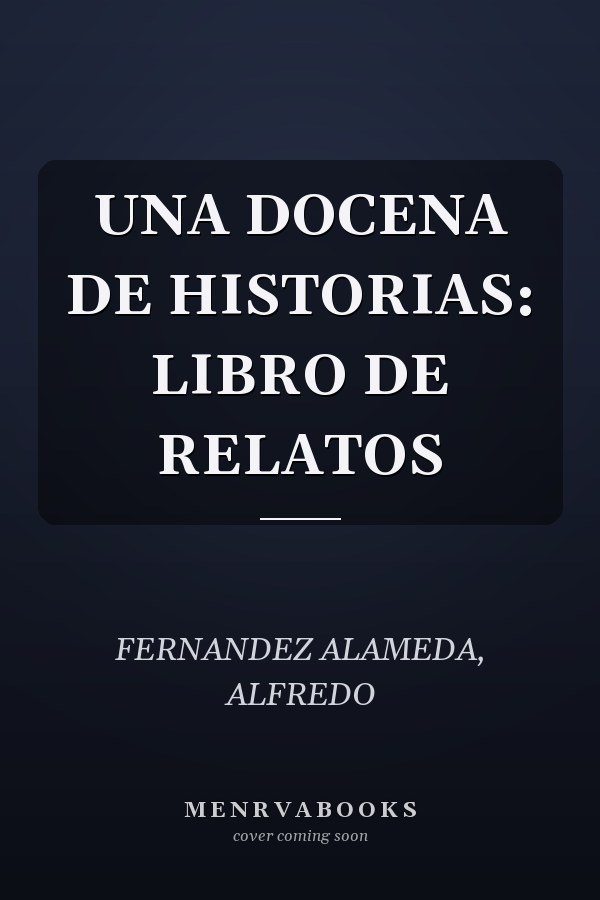 UNA DOCENA DE HISTORIAS: LIBRO DE RELATOS