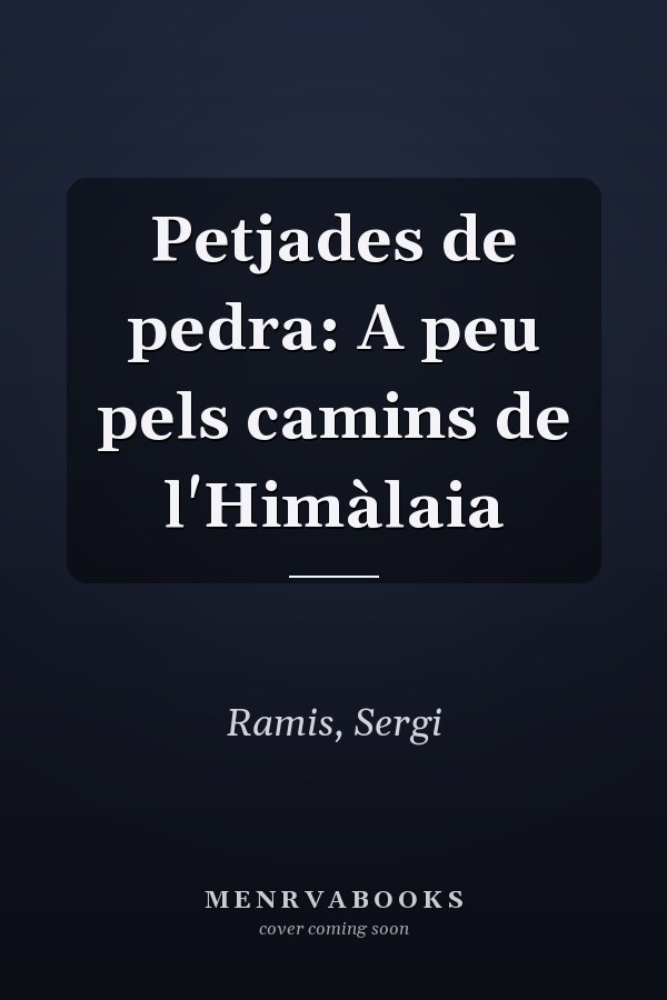 Petjades de pedra: A peu pels camins de l'Himàlaia