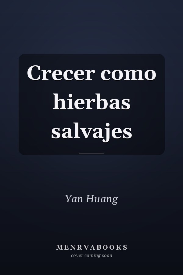 Crecer como hierbas salvajes