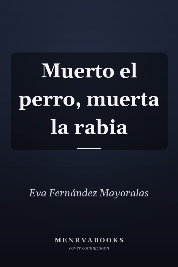 Muerto el perro, muerta la rabia