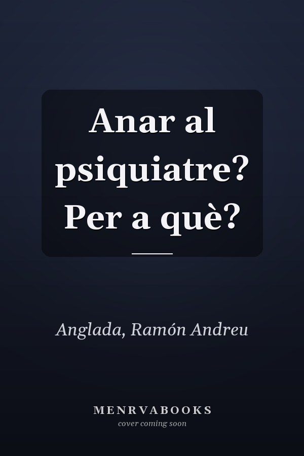 Anar al psiquiatre? Per a què?