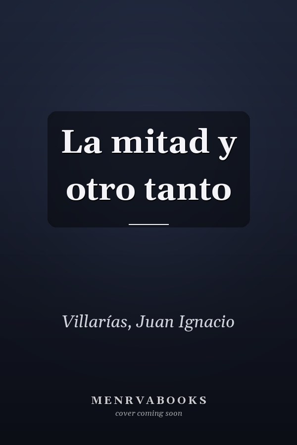 La mitad y otro tanto