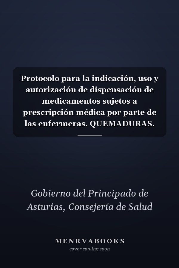 Protocolo para la indicación, uso y autorización de dispensación de medicamentos sujetos a prescripción médica por parte de las enfermeras. QUEMADURAS. por parte de las enfermeras. HERIDAS