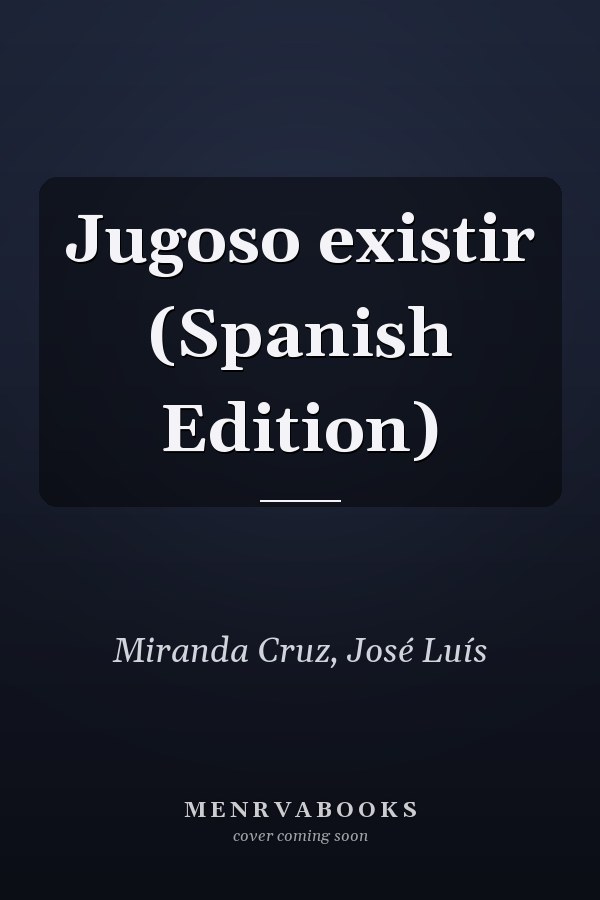 Jugoso existir (Spanish Edition)