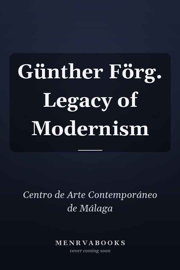 Günther Förg. Legacy of Modernism