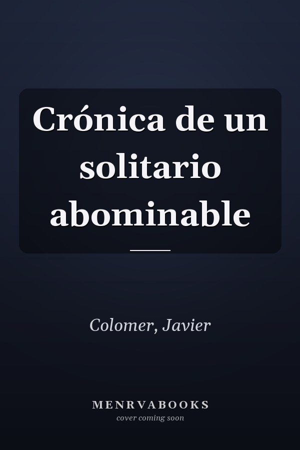 Crónica de un solitario abominable