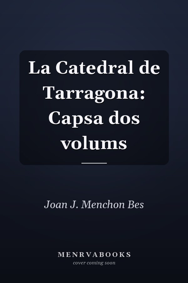 La Catedral de Tarragona: Capsa dos volums
