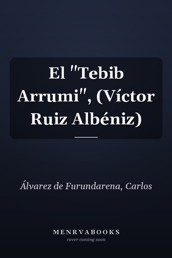El "Tebib Arrumi", (Víctor Ruiz Albéniz)