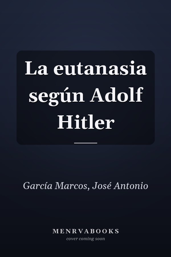 La eutanasia según Adolf Hitler