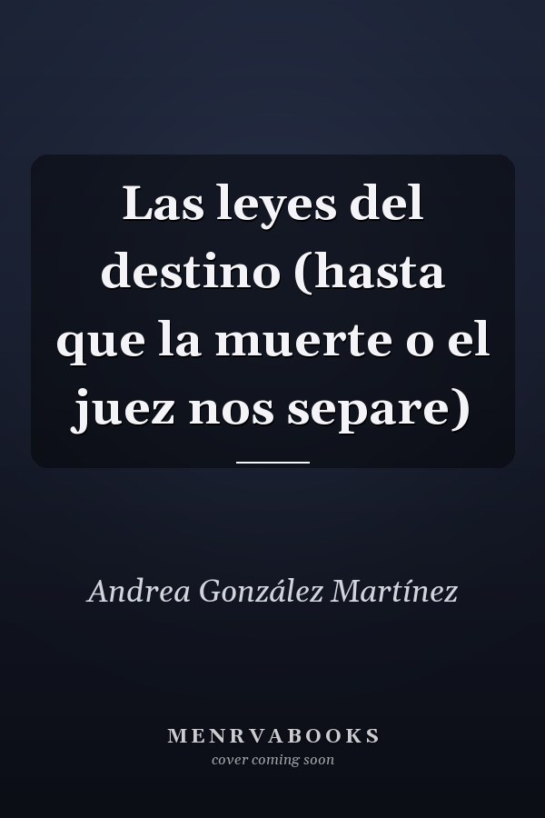 Las leyes del destino (hasta que la muerte o el juez nos separe)