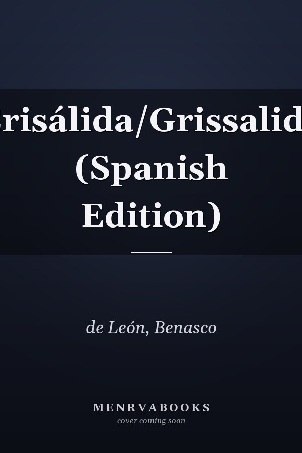 Crisálida/Grissalida (Spanish Edition)