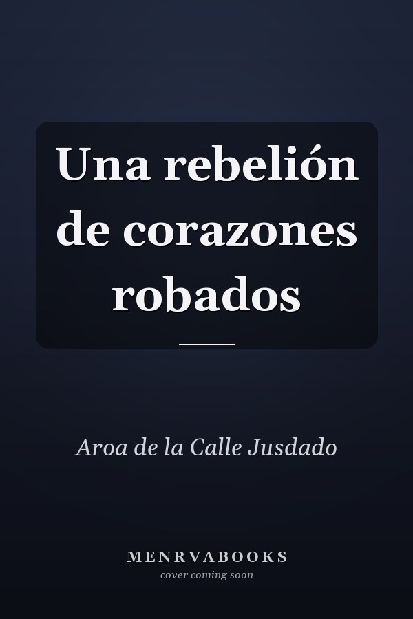 Una rebelión de corazones robados