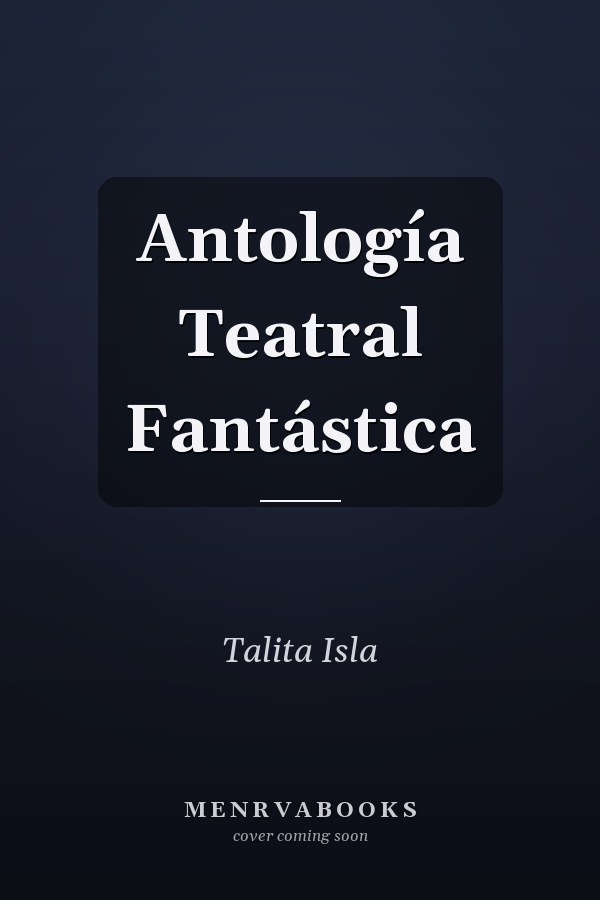 Antología Teatral Fantástica