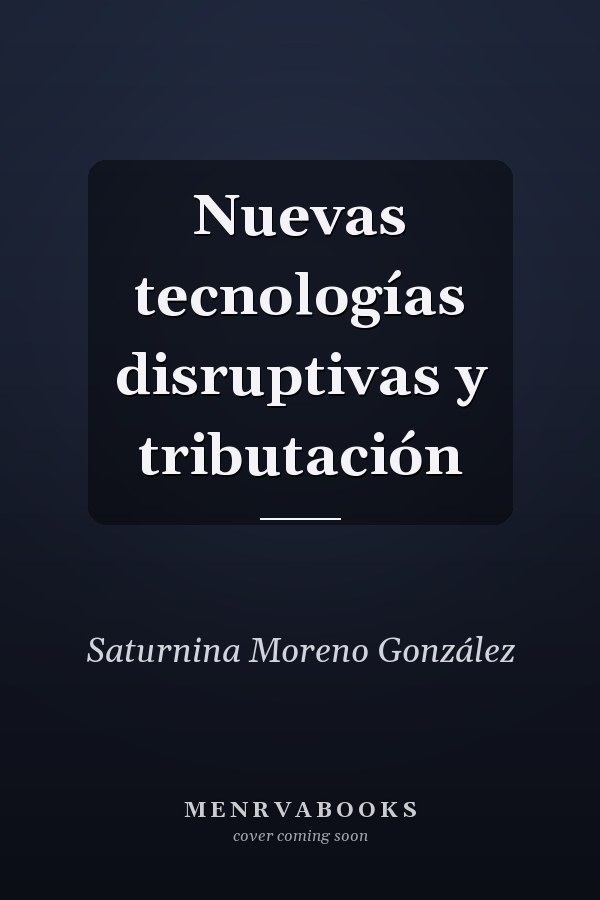 Nuevas tecnologías disruptivas y tributación