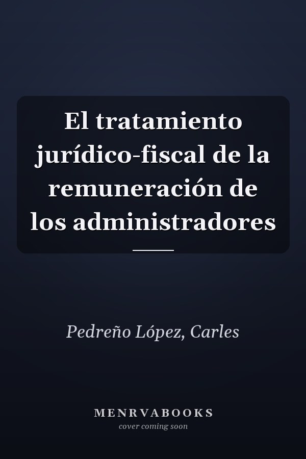 El tratamiento jurídico-fiscal de la remuneración de los administradores