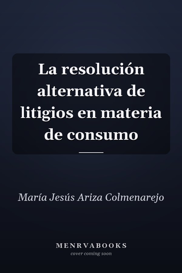 La resolución alternativa de litigios en materia de consumo