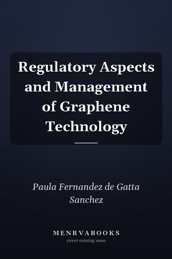 Regulatory Aspects and Management of Graphene Technology